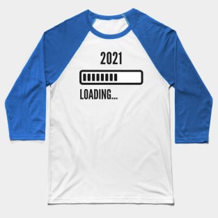 2021 loading... Baseball T-Shirt